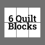 6 Quilt Blocks